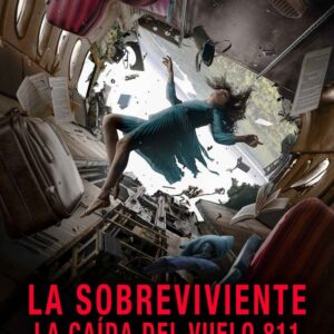 LA SOBREVIVIENTE / La caída del vuelo 811